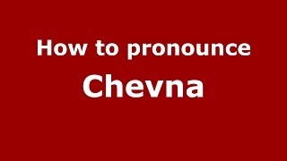 How to pronounce Chevna