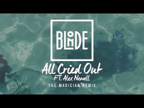 Blonde - All Cried Out (feat. Alex Newell) [The Magician Remix]