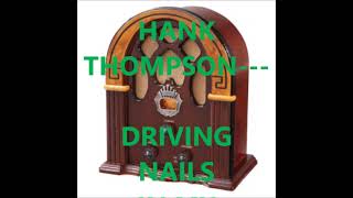 HANK THOMPSON   DRIVIN&#39; NAILS IN MY COFFIN