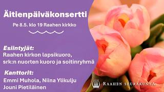 Äitienpäiväkonsertti | Raahen seuraknta