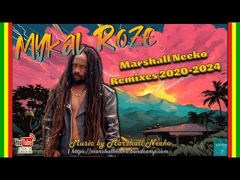 Mykal Rose - The Marshall Neeko Remixes (Megamix 2020-2024)