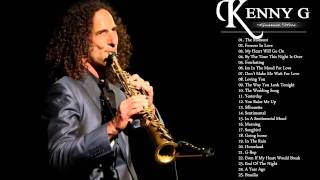 The Best Of  Kenny G || Kenny G`s Greatest Hits