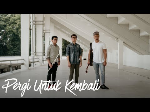 Pergi Untuk Kembali - Ello (eclat cover & lirik)