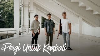 Pergi Untuk Kembali - Ello (eclat cover &amp; lirik)