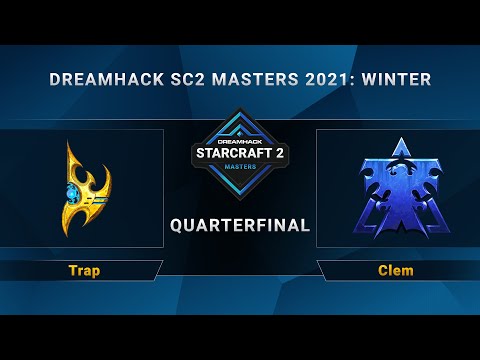SC2 - Trap vs. Clem - Quarterfinal - DreamHack SC2 Masters 2021 Winter - Season Finals