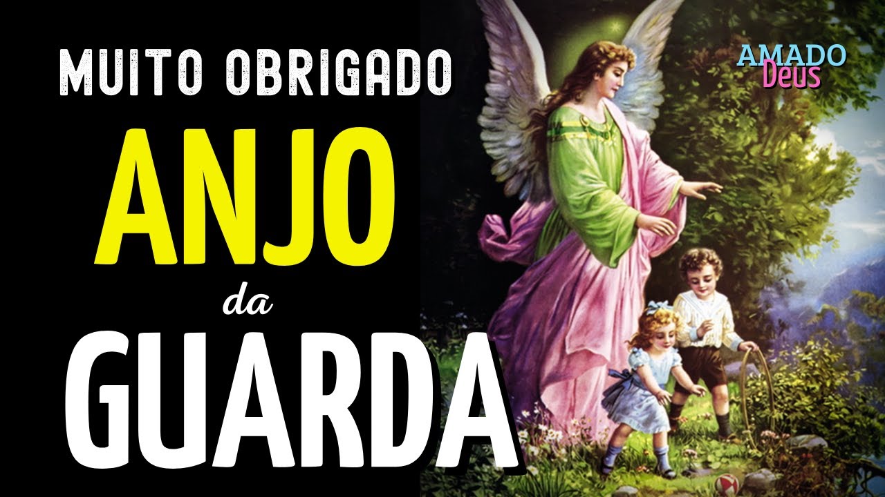 ORAÇÃO DE AGRADECIMENTO AO NOSSO ANJO DA GUARDA, Amado Deus, Momento de Oração