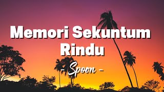 Download lagu Spoon - Memori Sekuntum Rindu ( Lagu Lyrics ) mp3 Download lagu Spoon - Memori Sekuntum Rindu ( Lagu Lyrics ) mp3