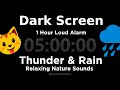 Black Screen TIMER 5 Hour ⛈ Thunder and Rain + 1 Hour Alarm ☂ For Sleep