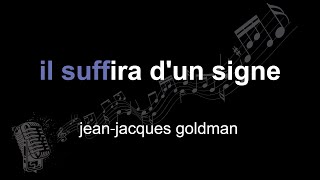 jean⁃jacques goldman | il suffira d'un signe | lyrics | paroles | letra |