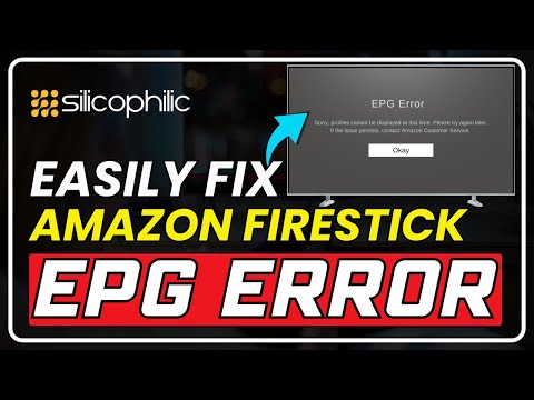 Fixing Amazon Fire TV Stick EPG Error: Easy Troubleshooting Guide!