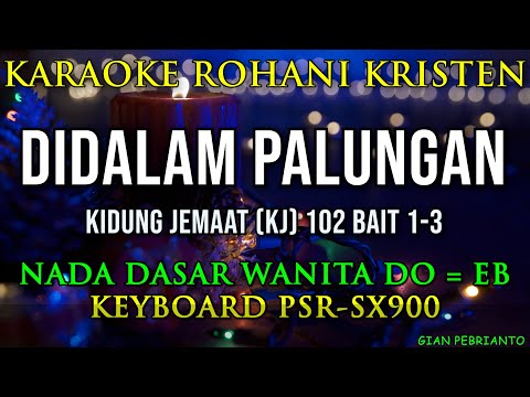 KJ 102 DIDALAM PALUNGAN | KIDUNG JEMAAT| KARAOKE LAGU NATAL | NADA WANITA DO = EB