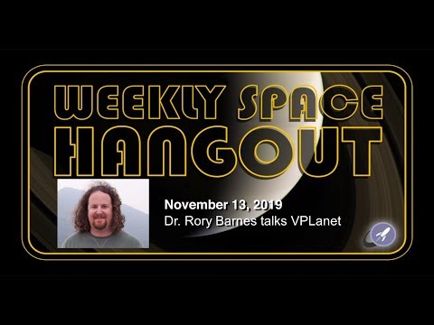 Weekly Space Hangout: November 13, 2019 -  Dr. Rory Barnes talks VPLanet