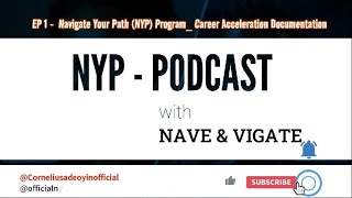 EPISODE 1- Navigate Your Path (NYP) Program_ Career Acceleration