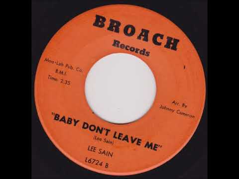 Baby Don't Leave Me  Lee Sain