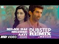 Milne Hai Mujhse Aayi Dubstep Remix Aditya Roy Kapur Shraddha Kapoor Arijit Singh DRUB SAM8