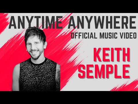 Keith SEMPLE Anytime Anywhere OFFICIAL MUSIC VIDEO
