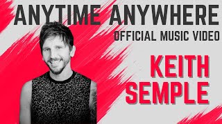 Keith SEMPLE Anytime Anywhere OFFICIAL MUSIC VIDEO
