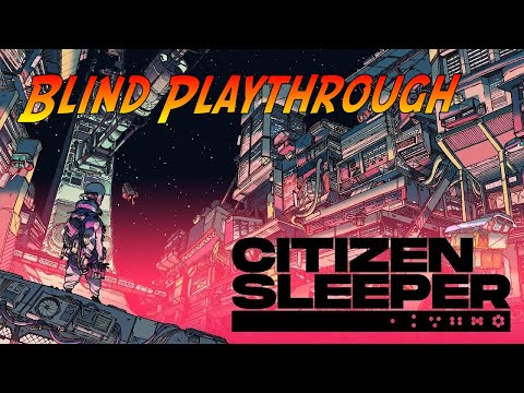 Citizen Sleeper | Gameplay Walkthrough - Blind Playthrough | No Commentary