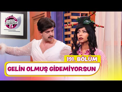 Gelin Olmuş Gidemiyorsun (191. Bölüm) - Çok Güzel Hareketler 2