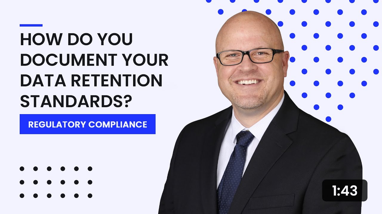 How Do You Document Your Data Retention Standards?