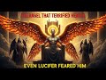 The Scariest Angel That Ever Lived Michael Lucifer Were Afraid Of Him