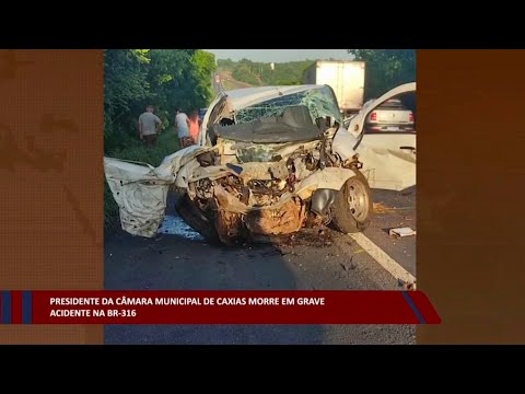 Presidente da Câmara Municipal de Caxias morre em grave acidente na BR-316 07 12 2022