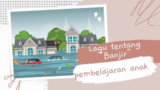 Download lagu Lagu tema alam semesta gejala alam BANJIR | pembelajaran anak TK | paud mp3