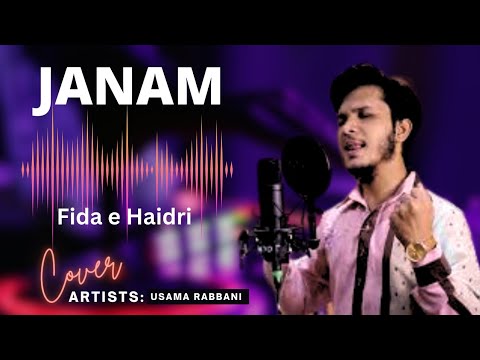 Janam Fida E Haideri | Usama Rabbani | Original By Sadiq Hussain | New Manqabat Mola Ali 2021