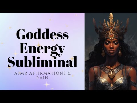 Goddess Energy Subliminal 👑 ASMR Positive Affirmations