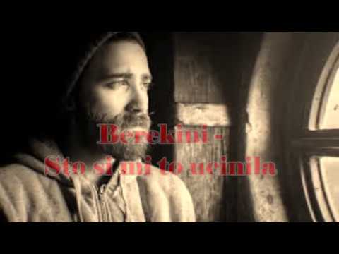 Berekini - Što si mi to učinila