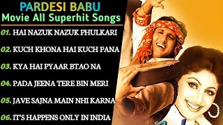 Pardesi Babu Govinda Movie All Song | Pardesi Babu Film Songs | Pardesi Babu Jukebox | Hindi Songs