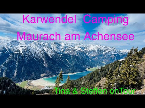 Karwendel Camping Maurach am Achensee /4K/Österreich/Rofan Seilbahn/Radtour/Tina & Steffen  onTour ￼