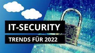 IT Security: Das wird 2022 (hoffentlich) anders!