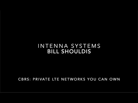 CBRS: Private LTE Networks You Can Own