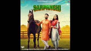 Sarpanchi Full Video Song With Lyrics | Baani Sandhu | Dilpreet Dhillo | By Lyrics of india