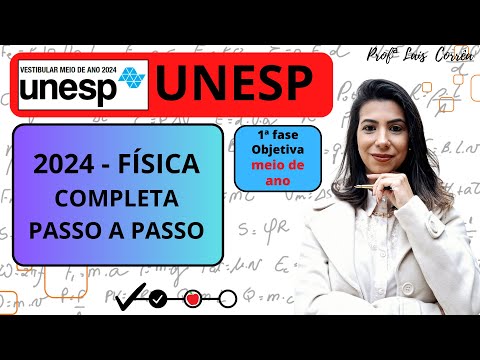 🔵 FÍSICA / UNESP 2024 / 1ª  FASE / MEIO DE ANO / COMPLETA / RESOLUÇÃO DE TODAS AS QUESTÕES DE FÍSICA