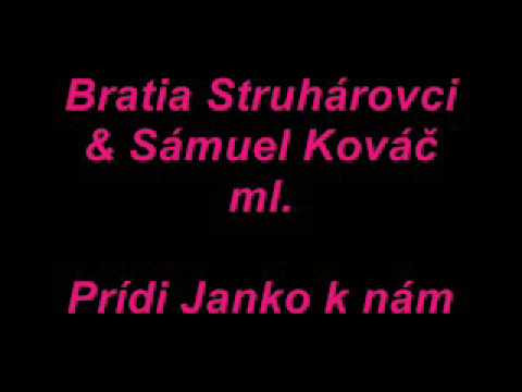 Bratia Struharovci & samuel Kovač ml.