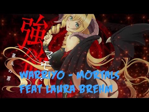 Nightcore - Mortals (Warriyo feat Laura Brehm)