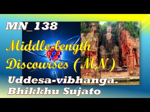 MN_138 The Analysis of a Recitation Passage, Bhikkhu Sujato, Middle-le(Feb 2020, Audio Texts)