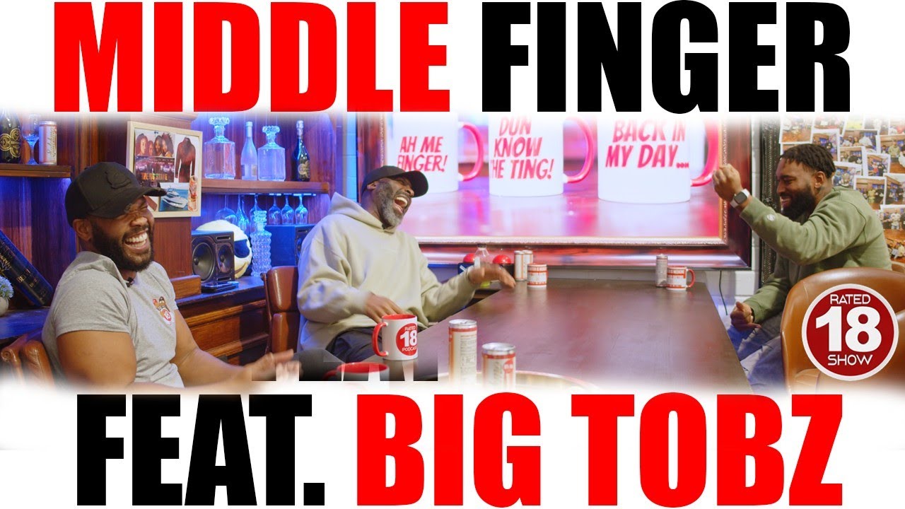 EPISODE 125 - MIDDLE FINGER - FEAT BIG TOBZ