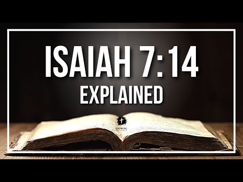 ISAIAH 7:14 Explained - What Does The Bible Verse ISAIAH 7:14 [KJV] REALLY Mean?