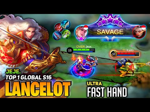 SAVAGE! Lancelot Fast Hand Combo [ Top 1 Global Lancelot S16 ] Jeje. - Mobile Legend