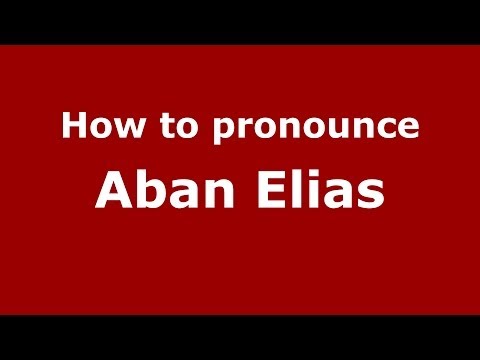 How to pronounce Aban Elias (Arabic/Iraq) - PronounceNames.com