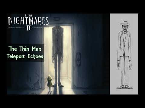 The Thin Man: Echo Sounds (Little Nightmares 2)