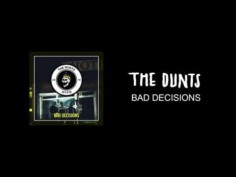 Bad Decisions - The Dunts