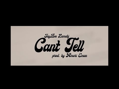 JayBee Lamahj - Can’t Tell