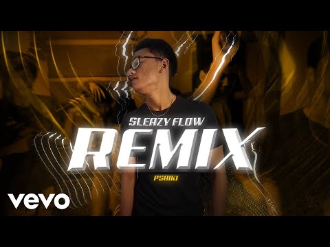 Psaiki - Sleazy Flow Remix (Official Music Video)