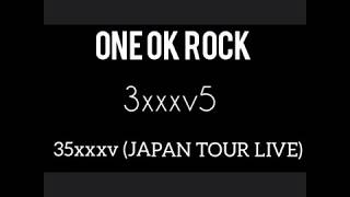 ONE OK ROCK - 3xxxv5 (35xxxv JAPAN TOUR LIVE)