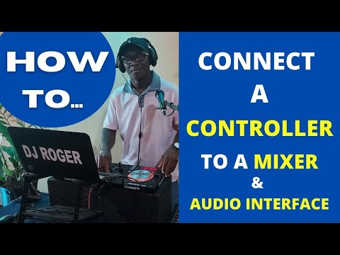 How to connect a DJ Controller, mixer & audio interface