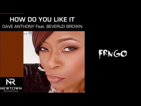 Dave Anthony feat.Beverlei Brown - How Do You Like It (Club Vocal Mix)